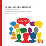 Gendersensible Sprache - Empfehlungen für Texte in Kommunikationsmedien der Hochschule Bochum